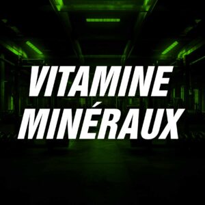 VITAMINE & MINÉRAUX